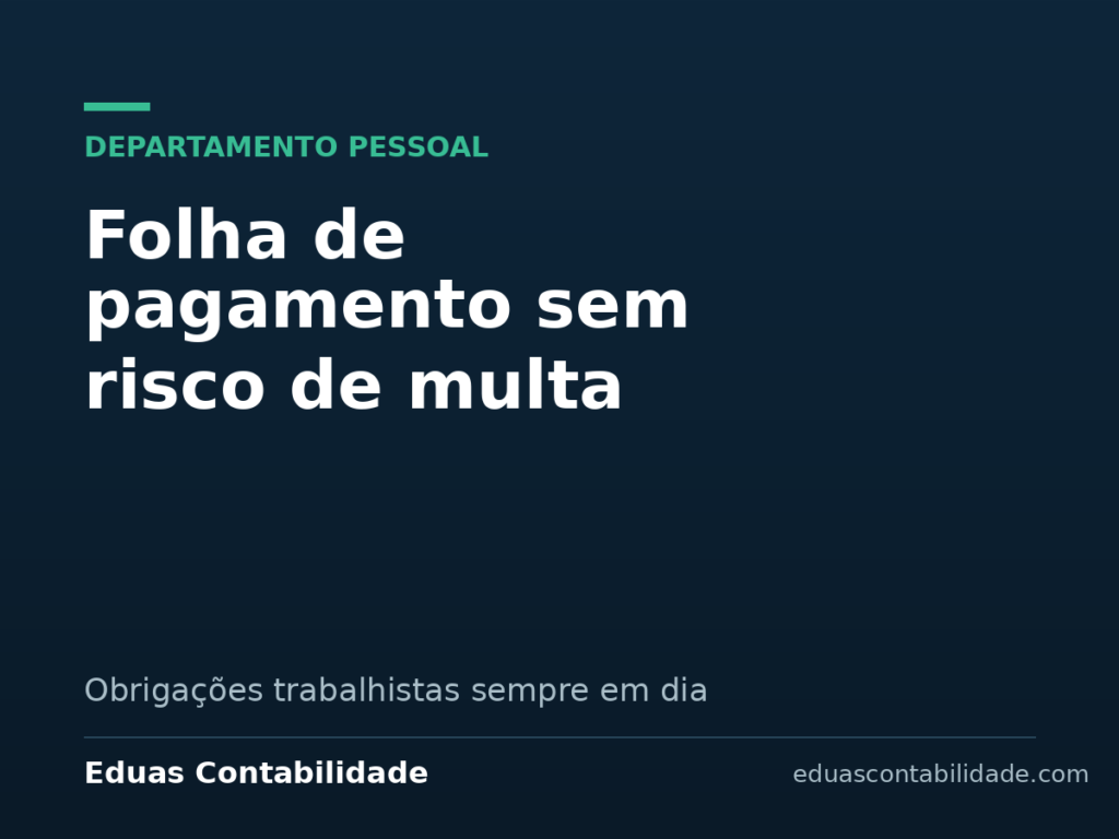 Folha de pagamento terceirizada - Eduas Contabilidade