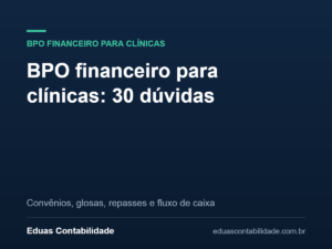 BPO financeiro para clínicas: 30 dúvidas - Eduas Contabilidade
