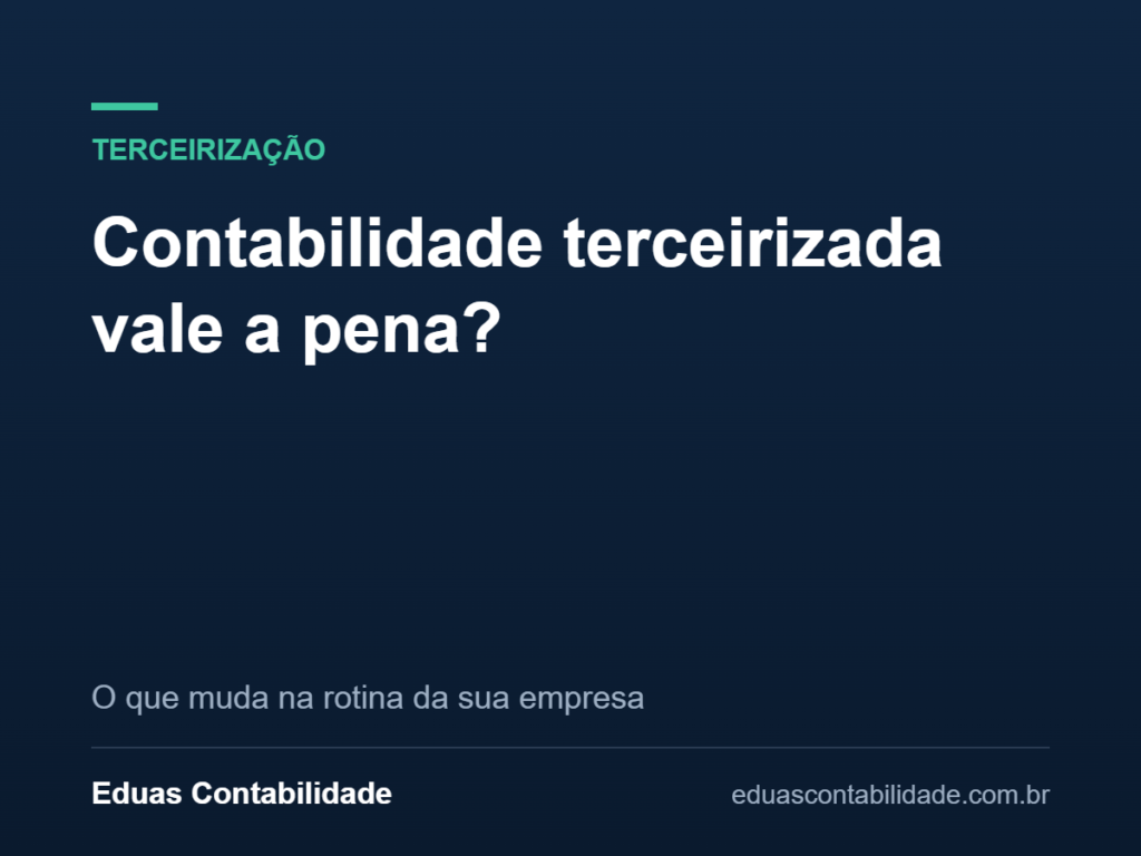 Contabilidade terceirizada vale a pena? - Eduas Contabilidade