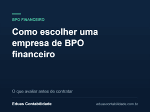 Como escolher uma empresa de BPO financeiro - Eduas Contabilidade