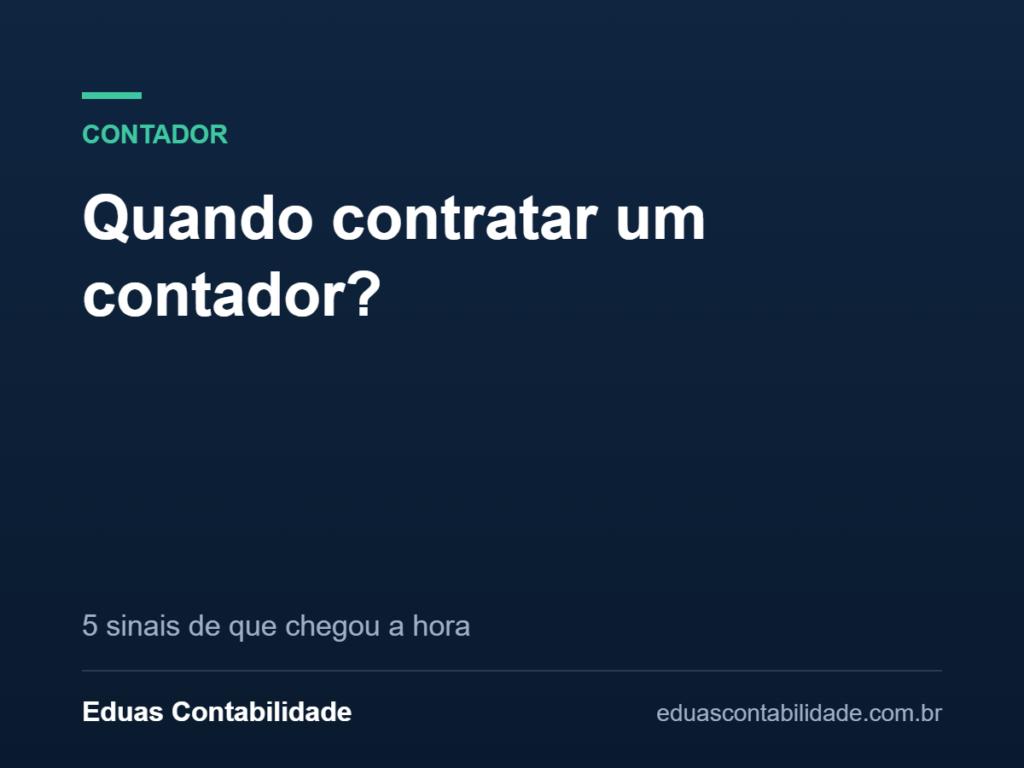 Quando contratar um contador? - Eduas Contabilidade